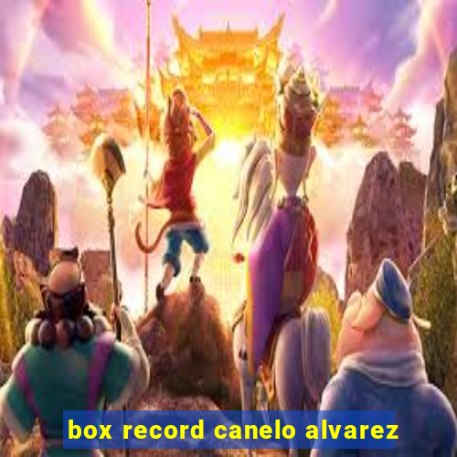 box record canelo alvarez